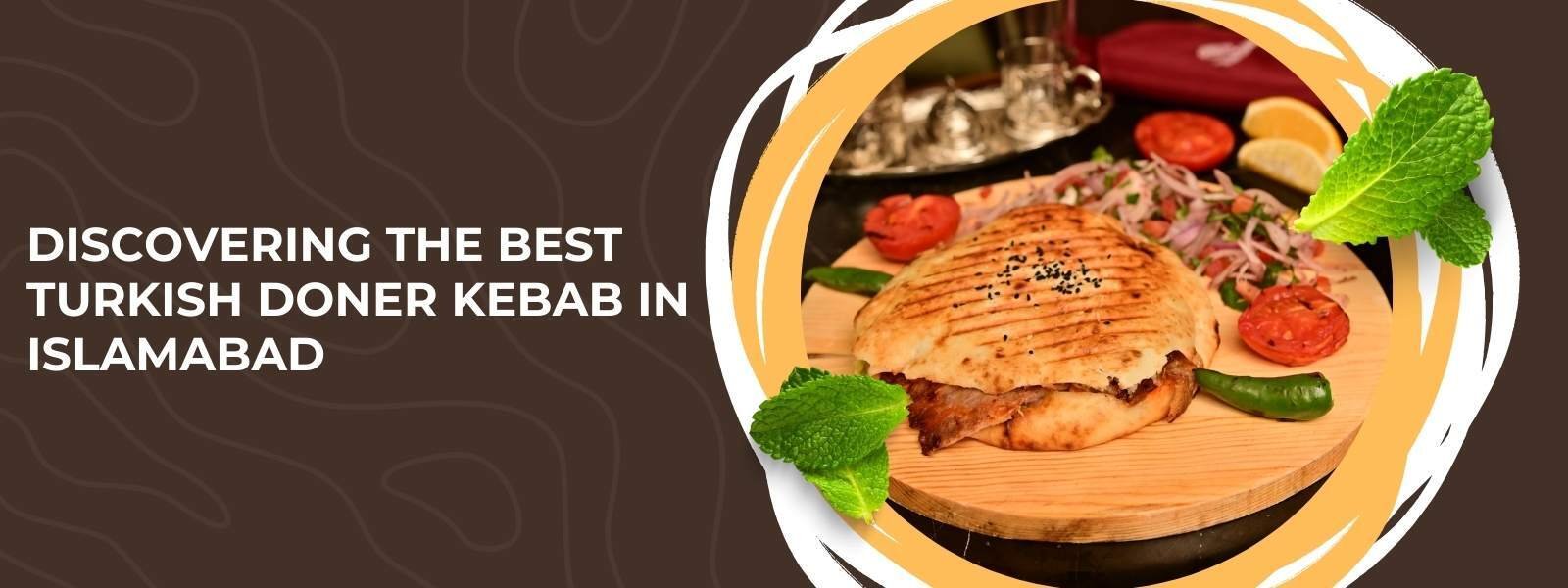 taksim-Discovering the Best Turkish Doner Kebab in Islamabad-blog-banner